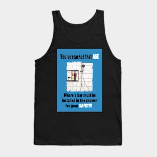 You've reached that age! Tank Top